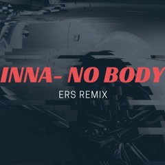 INNA - Nobody (ERS REMIX)