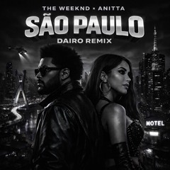 The Weeknd & Anitta - São Paulo (Dairo Remix).wav