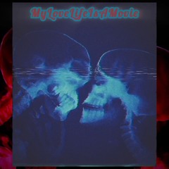 MyLoveLifeIsAMovie (Prod. By ERLAX).mp3