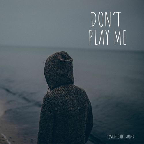 Don't Play Me(full)