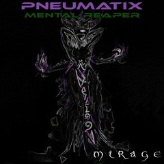 mental REAPER & Pneumatix - MIRAGE