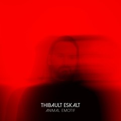 Thibault Eskalt - Animal Emotif