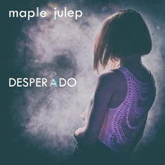 Maple Julep - Desperado