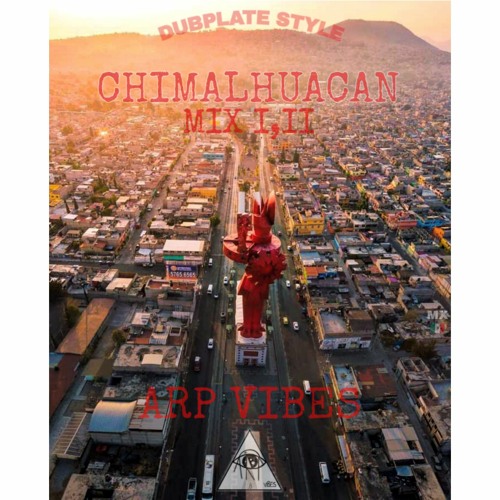 CHIMALHUACAN MIX 1 & 2 - ARP VIBES .wav