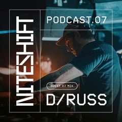 Niteshift Podcast.07 – D/RUSS
