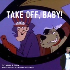 Take Off, Baby! (D'JAMM Remix)