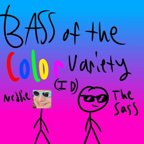 Neddie & The Sass - Bass of the Color Variety ID [DOWNLOAD]