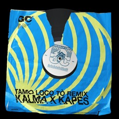 Mark B - Tamo Loco Tò (Kalma X Kapes Remix)