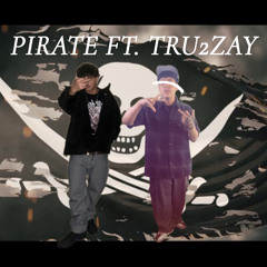 PIRATE (FT.TRU2ZAY)