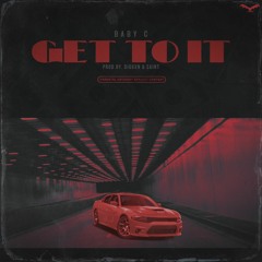 Get To It Prod. by Diggxn & Saint