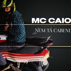 Mc Caio Da ZL - Nem tá cabendo mais nave (TrapFunk)(M4A_128K).m4a
