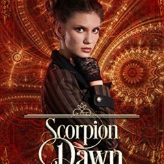 ## =tinamzfay) Scorpion Dawn, a novella of gaslight and magic, Hellion House Steampunk Series B