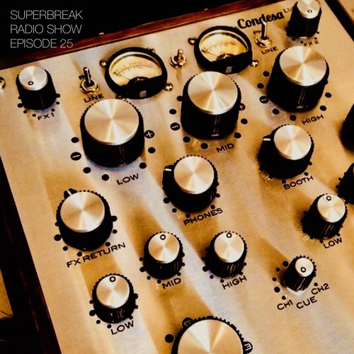 Superbreak Radio Show Episode 25