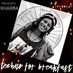 Techno for Breakfast // Episode #63 KHARMA "Teggno for Breakfast" 🍳(AUS)