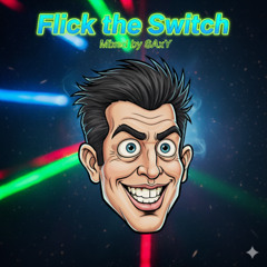 Flick the Switch