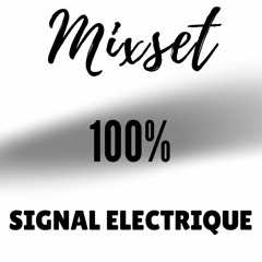 Mixset 100% Signal Électrique