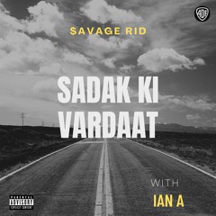 SADAK KI VARDAT (ft. Ian A)