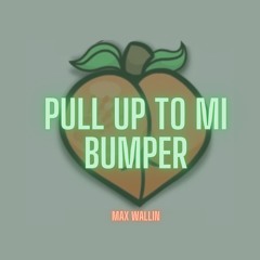 Pull Up To Mi Bumper [Max Wallin' Remix] || BUY = FULL FREE DOWNLOAD ||