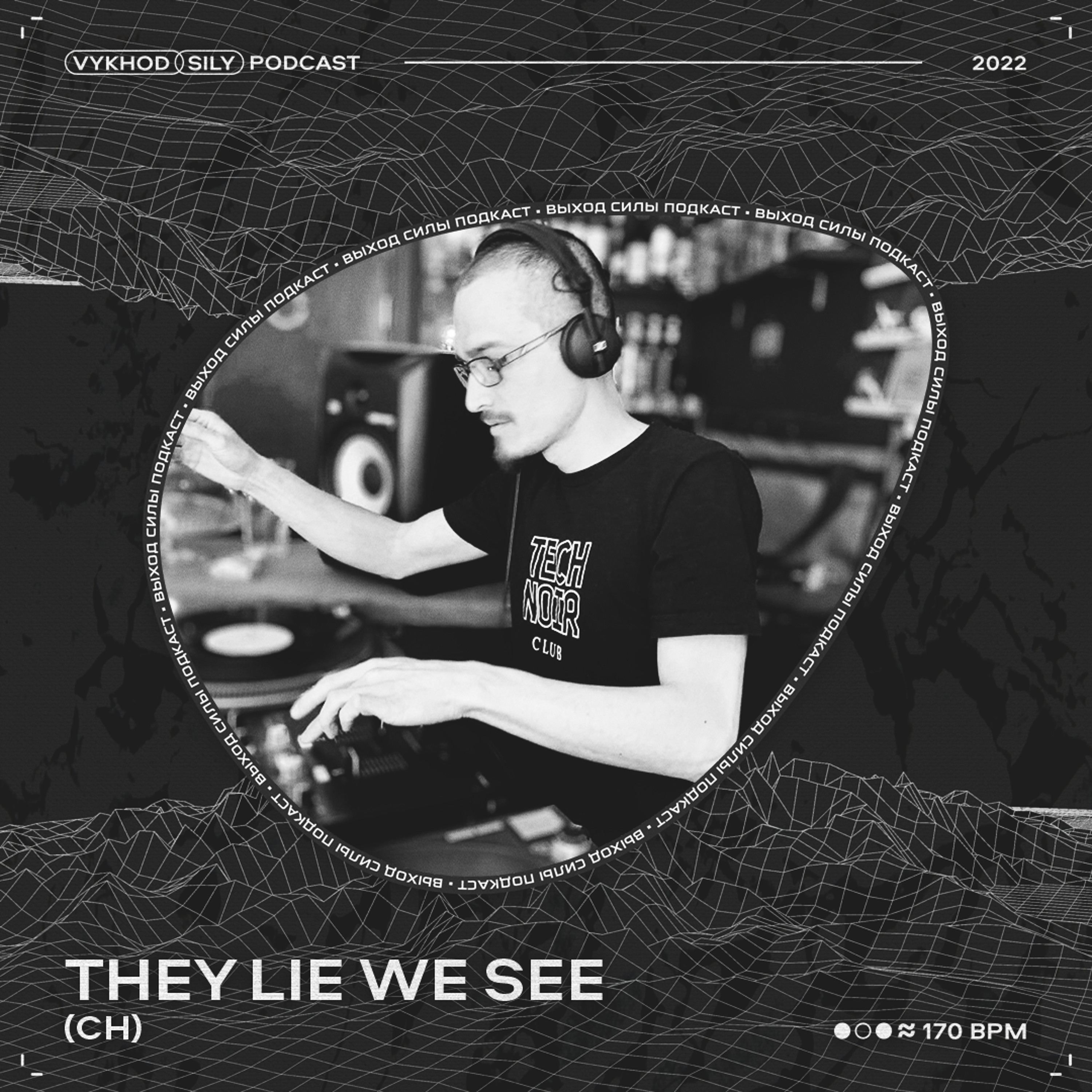 Vykhod Sily Podcast - They Lie We See Guest Mix episode artwork
