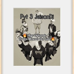 PVT 3🔥 ALGO DIFERENTE - 🔥PARA LOS MENORES DEL CALA...2025 JEISONDJ 🔥 #Guaracha