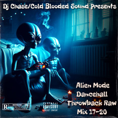 Dj Chase Presents Alien Mode Dancehall  Throwback Mix 24