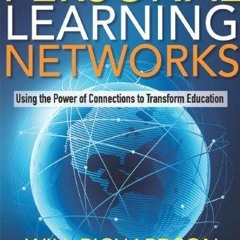 [PDF] Personal Learning Networks: Using the Power of Connections to Transform