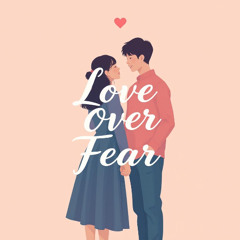 Love Over Fear