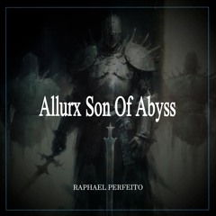 Allurx Son Of Abyss