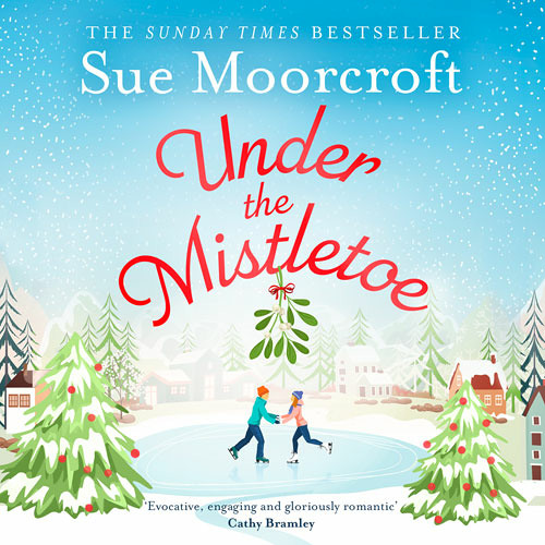 Under the Mistletoe, By Sue Moorcroft, Read by Olivia Mace