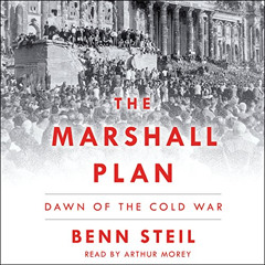 [GET] PDF 💔 The Marshall Plan: Dawn of the Cold War by  Benn Steil,Arthur Morey,Simo