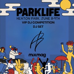 DJ Set x Park Life VIP DJ Competition 2024