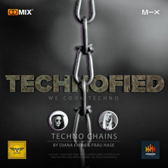 TECHNOFIED - TECHNO CHAINS BY DIANA EMMS & FRAU HASE - VOL 43