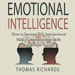 Get EBOOK 📘 Emotional Intelligence: How to Increase EQ, Interpersonal Skills, Commun