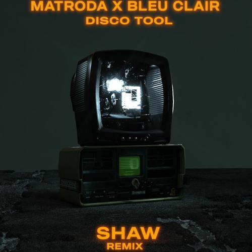 Matroda x Bleu Clair - Disco Tool (SHAW Remix)