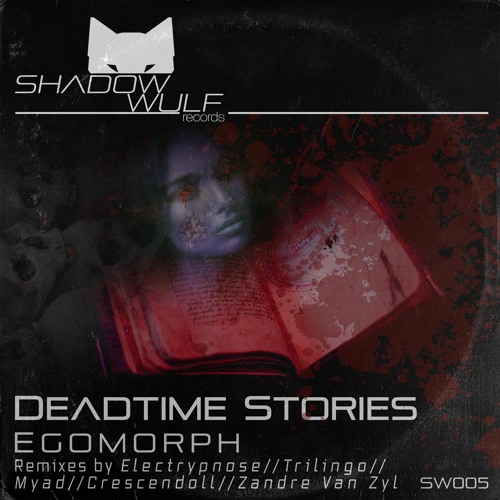 Egomorph - Deadtime Stories (Original Mix) PREVIEW
