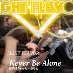 Never Be Alone (EDM Version 2024)