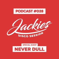 Jackies Music Disco Session #028 - "Never Dull"