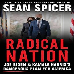 𝗗𝗢𝗪𝗡𝗟𝗢𝗔𝗗 KINDLE ✓ Radical Nation: Joe Biden and Kamala Harris’s Dangerou