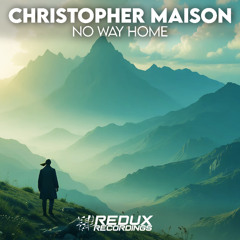Christopher Maison - No Way Home (Extended Mix) [Redux]