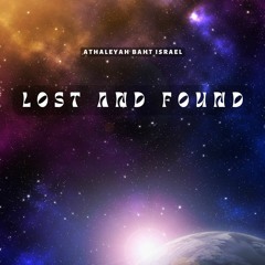 LOST AND FOUND X ATHALEYAH BAHT ISRAEL