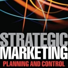 Open PDF Strategic Marketing, Third Edition: Planning and Control by  Graeme Drummond,John Ensor,Rut