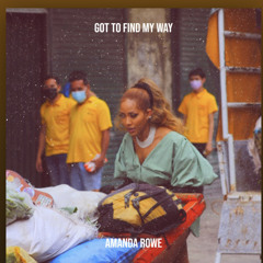 GOT TO FIND MY WAY (Original ) | Amanda Rowe