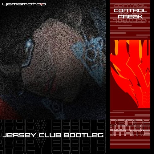 Control Freak - DANCEWITHME (Yamamoto - P Bootleg)