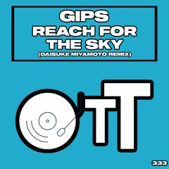 Gips - Reach For The Sky (Daisuke Miyamoto Remix)