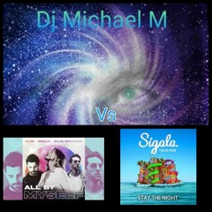 All By Myself Stay The Night (SIGALA X ALOK X  TALIA MAR X ELLIE GOULDING)Sigala Fuck Up