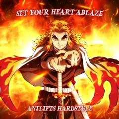 Rengoku x Set Your Heart Ablaze (AniLifts Hardstyle)