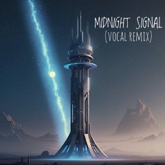 Midnight Signal (Vocal Remix)