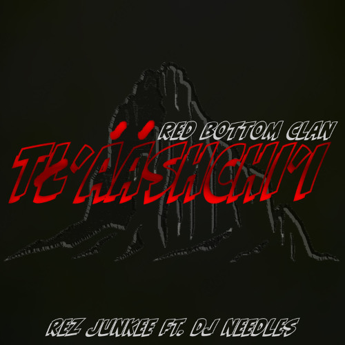 Red Bottom Clan ft: Rez Junkee- Produced by DJ Needles