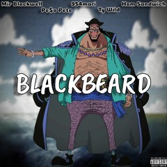 BLACKBEARD (ft. PE$O PETE, 954mari, Ham Sandwich & Ty Wild) [Prod. grax]