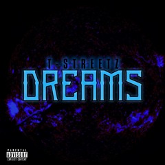 T - Streetz - Dreams